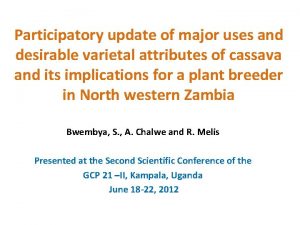 Participatory update of major uses and desirable varietal