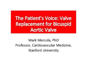 The Patients Voice Valve Replacement for Bicuspid Aortic