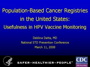 PopulationBased Cancer Registries in the United States Usefulness