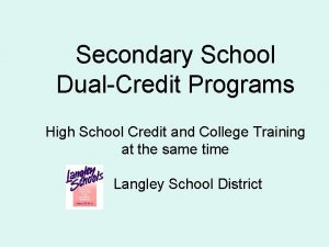 Secondary School DualCredit Programs High School Credit and