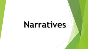 Narratives Closed Narrative Firstly closed narratives This type