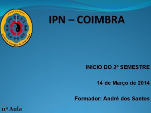 IPN COIMBRA INICIO DO 2 SEMESTRE 14 de