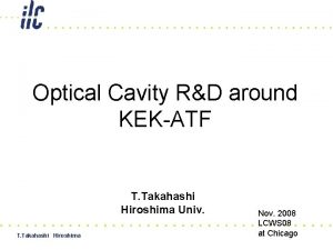 Optical Cavity RD around KEKATF T Takahashi Hiroshima