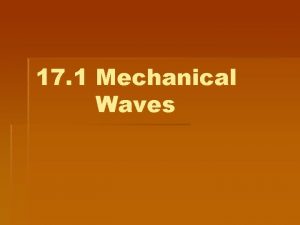 17 1 Mechanical Waves What Are Mechanical Waves
