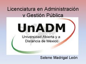 Licenciatura en Administracin y Gestin Pblica Selene Madrigal