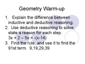 Geometry Warmup 1 Explain the difference between inductive