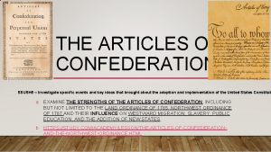 THE ARTICLES OF CONFEDERATION SSUSH 5 Investigate specific