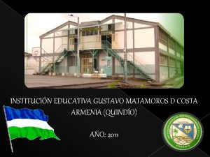 INSTITUCIN EDUCATIVA GUSTAVO MATAMOROS D COSTA ARMENIA QUINDO