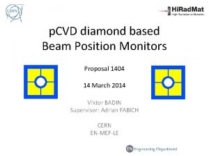 p CVD diamond based Beam Position Monitors Proposal