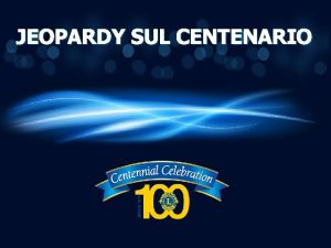 JEOPARDY SUL CENTENARIO Sfida di service del Centenario