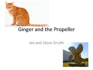 Ginger and the Propeller Jen and Steve Smyth