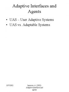Adaptive Interfaces and Agents UAS User Adaptive Systems