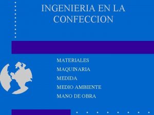 INGENIERIA EN LA CONFECCION MATERIALES MAQUINARIA MEDIDA MEDIO