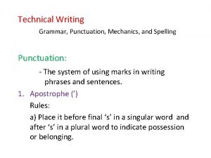 Technical Writing Grammar Punctuation Mechanics and Spelling Punctuation