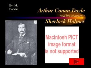 By M Boeche Arthur Conan Doyle and his