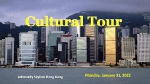Cultural Tour Admiralty Skyline Hong Kong Monday January