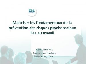 Prvention et gestion des risques psychosociaux Maitriser les