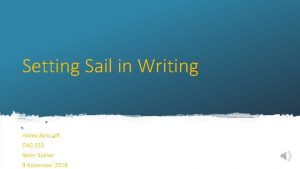 Setting Sail in Writing Hailey Ashcraft ENG 252