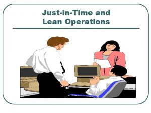 JustinTime and Lean Operations Developments of JIT and