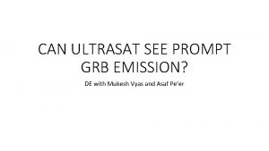 CAN ULTRASAT SEE PROMPT GRB EMISSION DE with