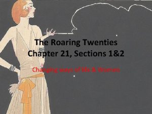 The Roaring Twenties Chapter 21 Sections 12 Changing