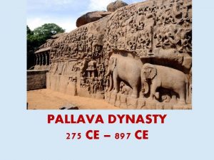 PALLAVA DYNASTY 275 CE 897 CE WHAT WE