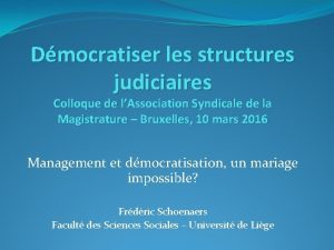 Dmocratiser les structures judiciaires Colloque de lAssociation Syndicale