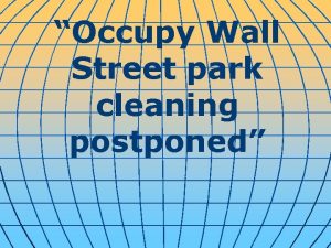 Occupy Wall Street park cleaning postponed Todays planned