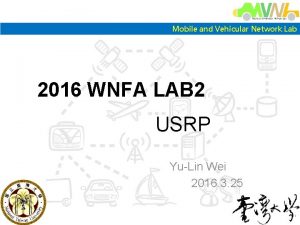 Mobile and Vehicular Network Lab 2016 WNFA LAB