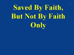 Saved By Faith But Not By Faith Only