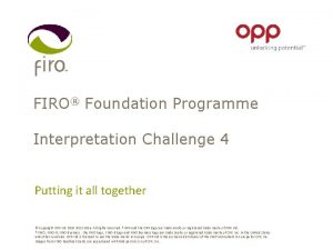 FIRO Foundation Programme Interpretation Challenge 4 Putting it