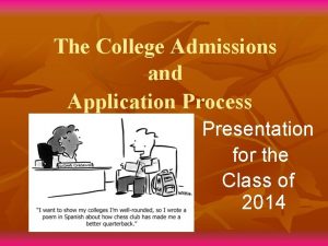 The College Admissions and Application Process Presentation for