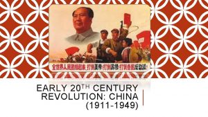 EARLY 20 TH CENTURY REVOLUTION CHINA 1911 1949