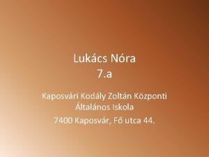 Lukcs Nra 7 a Kaposvri Kodly Zoltn Kzponti