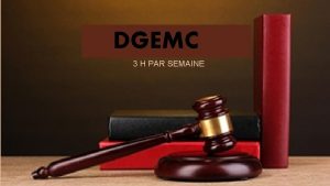 DGEMC 3 H PAR SEMAINE Pour devenir un