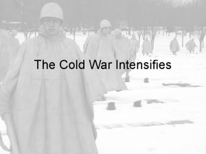 The Cold War Intensifies Civil War breaks out