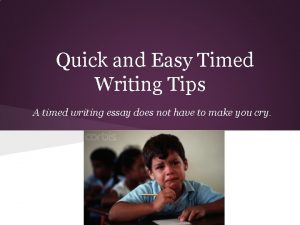 Quick and Easy Timed Writing Tips A timed