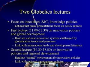 Two Globelics lectures Focus on innovation ST knowledge