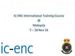 ICENC International Training Course Malaysia 7 18 Nov