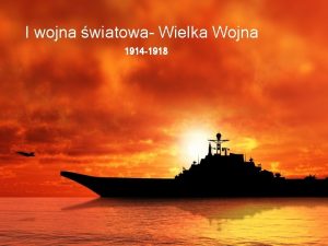 I wojna wiatowa Wielka Wojna 1914 1918 PRZYCZYNY