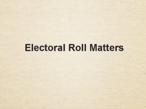 Electoral Roll Matters Status of Final Electoral Roll