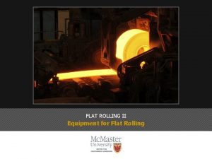 FLAT ROLLING II Equipment for Flat Rolling Hot