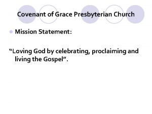 Covenant of Grace Presbyterian Church l Mission Statement