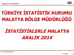 TRKYE STATSTK KURUMU MALATYA BLGE MDRL STATSTKLERLE MALATYA