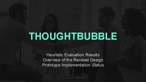 THOUGHTBUBBLE Heuristic Evaluation Results Overview of the Revised
