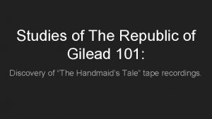 Studies of The Republic of Gilead 101 Discovery