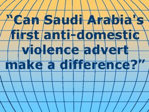 Can Saudi Arabias first antidomestic violence advert make