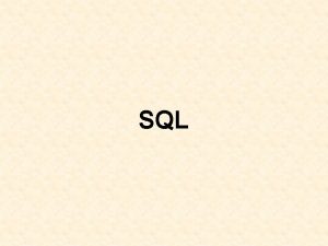 SQL Components of SQL Data definition language DDL