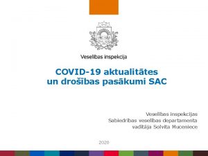 COVID19 aktualittes un drobas paskumi SAC Veselbas inspekcijas