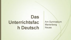 Das Unterrichtsfac h Deutsch Am Gymnasium Marienberg Neuss